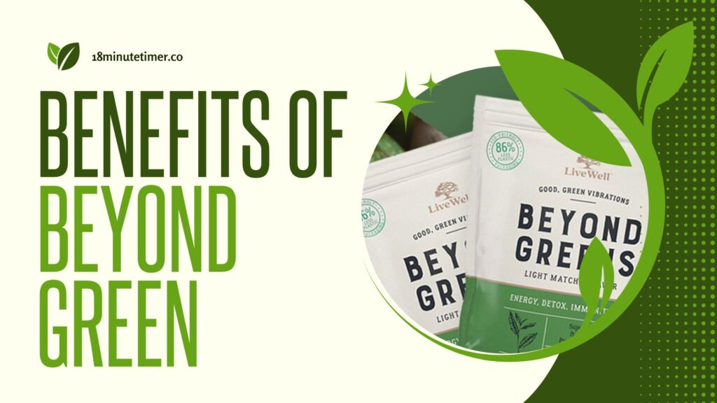Benefits Of Beyond Green